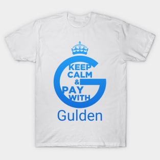 Keep Calm and Pay With Gulden T-Shirt